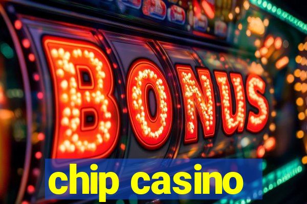 chip casino